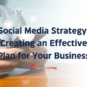 Social-Media-Strategy-Creating-an-Effective-Plan-for-Your-Business-1.png